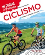 Ciclismo. In forma in 12 settimane. Motivazione preparazione progressione