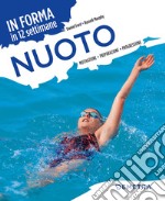 Nuoto. In forma in 12 settimane. Motivazione preparazione progressione libro