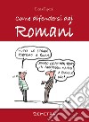 Come difendersi dai romani libro di Pigozzi Elena