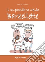 Il superlibro delle barzellette libro