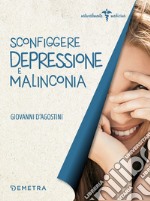 Sconfiggere depressione e malinconia libro