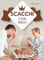 Scacchi. Il primo manuale libro