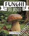 Funghi del bosco libro