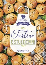 Tartine e stuzzichini. Ediz. illustrata libro