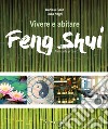 Vivere e abitare Feng shui libro di Bailo Daniela Negri Luca