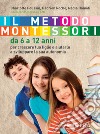 Il metodo Montessori. Da 6 a 12 anni libro di Poussin Charlotte Roche Hadrien Hamidi Nadia