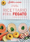 Ricettario per il fegato. Una dieta sana e disintossicante libro di Bettini Paola Marchetti Carla