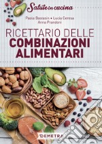 Ricettario delle combinazioni alimentari libro