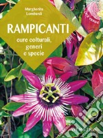 Rampicanti. Cure colturali, generi e specie libro