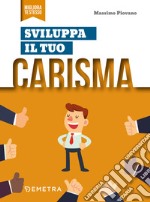 Sviluppa il tuo carisma libro