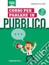 Corso per parlare in pubblico. Con Contenuto digitale per download e accesso on line libro di Bregantin Daniela