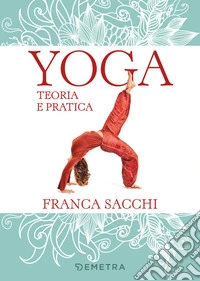 Yoga. Teoria e pratica
