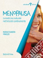 Menopausa. La medicina naturale nell'età del cambiamento libro