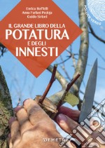 Il grande libro della potatura e degli innesti libro