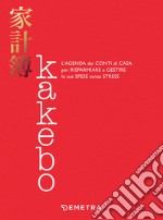 Kakebo. L'agenda dei conti di casa per risparmiare e gestire le tue spese senza stress. Nuova ediz. libro