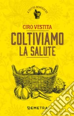 Coltiviamo la salute libro