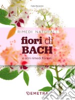 Fiori di Bach e altri rimedi floreali libro