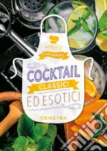 Cocktail classici ed esotici libro