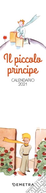 Piccolo Principe. Calendario 2021 (Il) libro