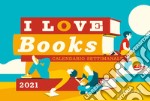 I love Books. Calendario 2021 libro