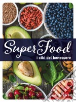 Superfood. I cibi del benessere libro