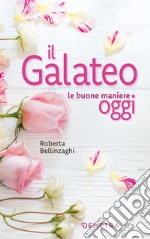 Il galateo. Le buone maniere oggi libro