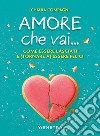 Amore che vai... Come essere lasciati e (tornare a) essere felici libro