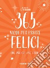 365 modi per essere felici libro