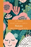 Mindfulness pratica. Natura. Riconnettersi con l'ambiente per stare bene libro