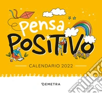 Aa Vv - Calendario Pensa Positivo 2022 libro