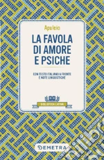 La favola di Amore e Psiche. Testo latino a fronte e note linguistiche libro