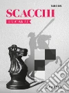 Scacchi. Il primo manuale libro