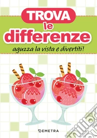 Trova le differenze. Aguzza la vista e divertiti!