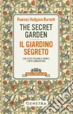 The secret garden-Il giardino segreto. Testo italiano a fronte e note linguistiche libro