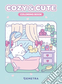 Cozy & cute. Coloring book. Ediz. illustrata libro