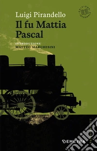 Il fu Mattia Pascal libro