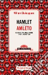Hamlet-Amleto. Testo italiano a fronte e note linguistiche libro