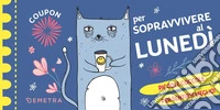 Coupon per sopravvivere al lunedì libro