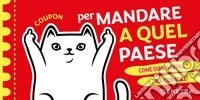 Coupon per mandare a quel paese libro