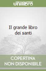 Il grande libro dei santi libro