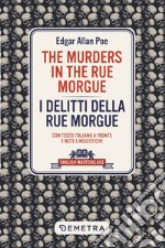 The murders in the Rue Morgue-I delitti della Rue Morgue. Con testo italiano a fronte libro