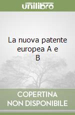 La nuova patente europea A e B