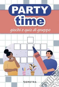 Party time. Giochi e quiz di gruppo