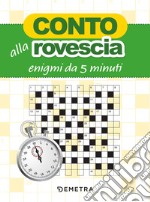 Conto alla rovescia. Enigmi da 5 minuti libro