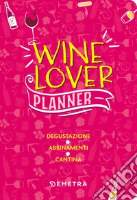 Wine lover. Planner. Degustazione. Abbinamenti. Cantina