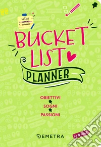 Bucket list. Planner. Obiettivi, sogni, passioni