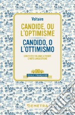 Candide, ou l'optimisme-Candido, o l'ottimismo. Testo italiano a fronte e note linguistiche libro