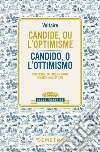 Candide, ou l'optimisme-Candido, o l'ottimismo. Testo italiano a fronte e note linguistiche libro
