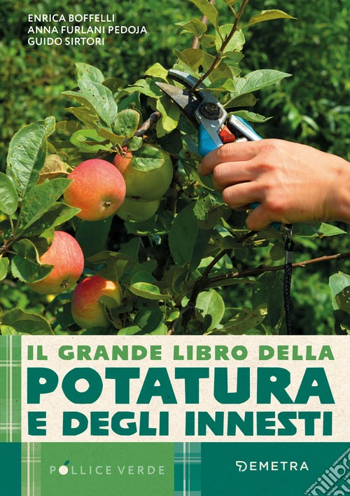 Il grande libro della potatura e degli innesti