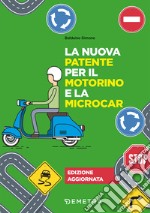 La nuova patente per il motorino e la microcar. Nuova ediz. libro